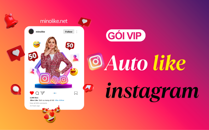 Auto Like Instagram hệ thống VIP an toàn