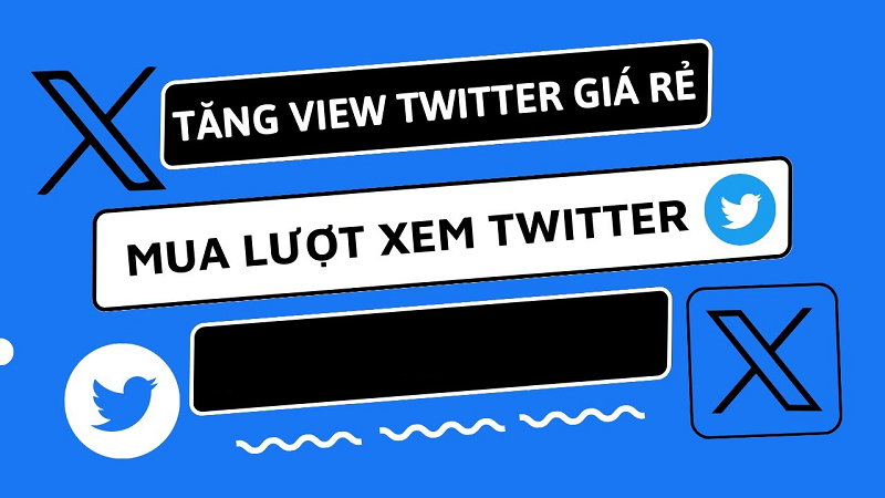 Buff View Twitter 2026 Buff view Twitter hiệu quả 2026