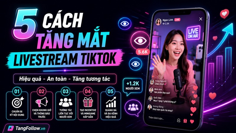 Cách tăng mắt livestream tiktok