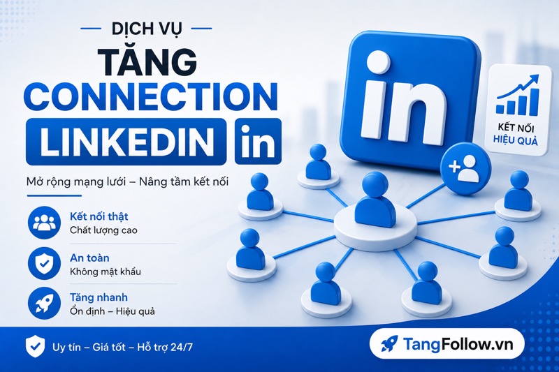 Dịch vụ tăng Connection LinkedIn