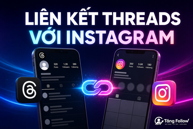 Cách liên kết Threads với Instagram nhanh và đúng tài khoản