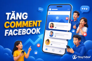 Tăng comment Facebook theo nội dung cho bài viết công khai
