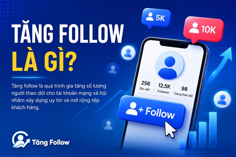 Tăng follow là gì?