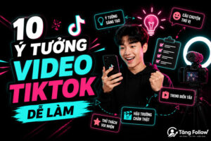 Mười ý tưởng video TikTok dễ làm cho người mới