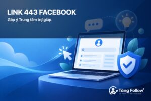 Link 443 Facebook: góp ý Trung tâm trợ giúp