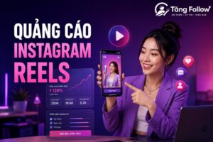 Quảng cáo Instagram Reels và cách chạy hiệu quả