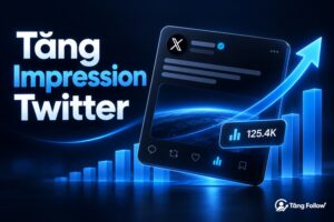 Tăng Impression Twitter cho bài đăng X